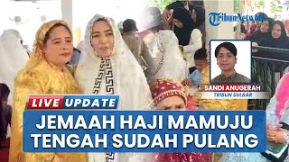 Total 185 Jemaah Haji Mamuju Tengah Selamat Sampai Indonesia, 1 Orang Masih di Jeddah karena Asma