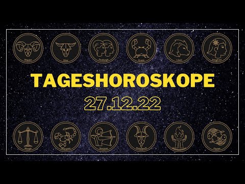 Tageshoroskope für Dienstag, den 27.12.22