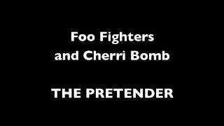 Foo Fighters and Cherri Bomb the pretender