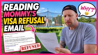 READING MOMMY’S VISA REFUSAL EMAIL