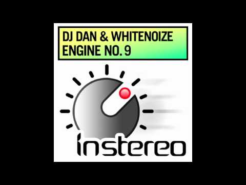 DJ Dan and WhiteNoize - Engine No. 9