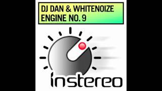 DJ Dan and WhiteNoize - Engine No. 9