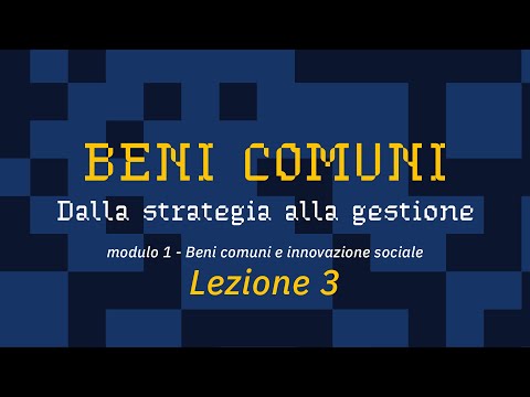 Beni comuni e innovazione sociale | Lezione 3