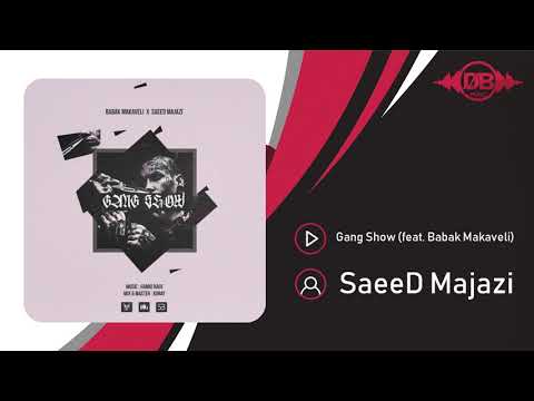 SaeeD Majazi  - Gang Show (feat. Babak Makaveli) | OFFICIAL TRACK ( سعید مجازی - گنگ شو )