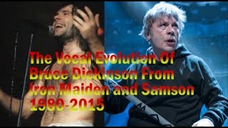 The VOCAL EVOLUTION OF: Bruce Dickinson From Samson and Iron Maiden 1980-2015