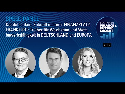 FRANKFURT FINANCE & FUTURE SUMMIT 2025 - Kapital lenken, Zukunft sichern