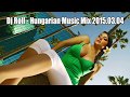 Dj Roll - Hungarian Music Mix 2015.03.04 