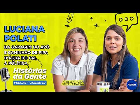 LUCIANA POLATI: SOU FILHA DE CAMINHONEIRO CRESCI EM UM CAMINHÃO DE PIPA D’ÁGUA - HISTÓRIAS DA GENTE