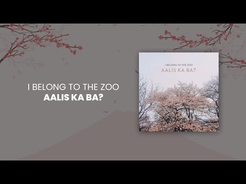 I Belong to the Zoo - Aalis Ka Ba? (Official Lyric Video)