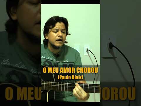 O Meu Amor Chorou - Paulo Diniz