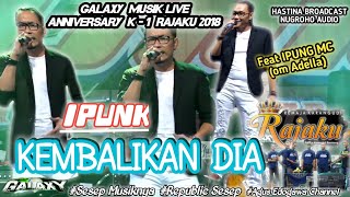Download lagu KEMBALIKANLAH DIA - IPUNG ADELLA - GALAXY MUSIK - ANNIVERSARY 1 RAJAKU mp3 Download lagu KEMBALIKANLAH DIA - IPUNG ADELLA - GALAXY MUSIK - ANNIVERSARY 1 RAJAKU mp3
