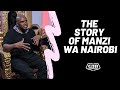 456. The Story Of Manzi Wa Nairobi - Nonini (The Play House)