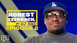Honest Feedback with DJ Hed | Episode 2