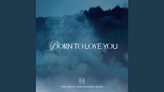 BORN TO LOVE YOU