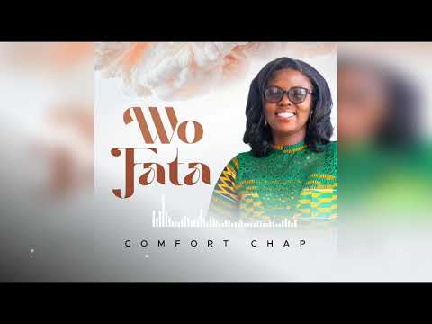 Wo Fata (You're Worthy) by Comfort Chap
