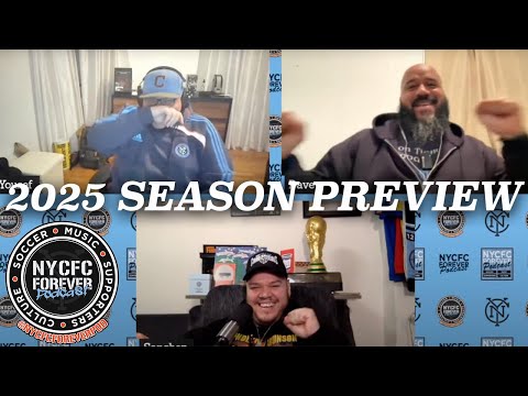 2025 SEASON PREVIEW! | NYCFC FOREVER PODCAST S6E2