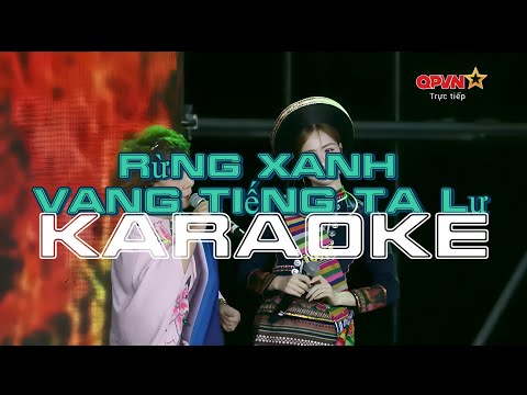 RỪNG XANH VANG TIẾNG TA LƯ-[KARAOKE]-[TONE GỐC]-Hoà minzy kết hợp cùng NSND Thanh Hoa