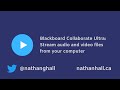 Blackboard Collaborate Ultra: Stream audio and video files from your computer