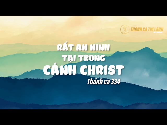 THÁNH CA 334 | RẤT AN NINH TẠI TRONG CÁNH CHRIST | KARAOKE THÁNH CA TIN LÀNH