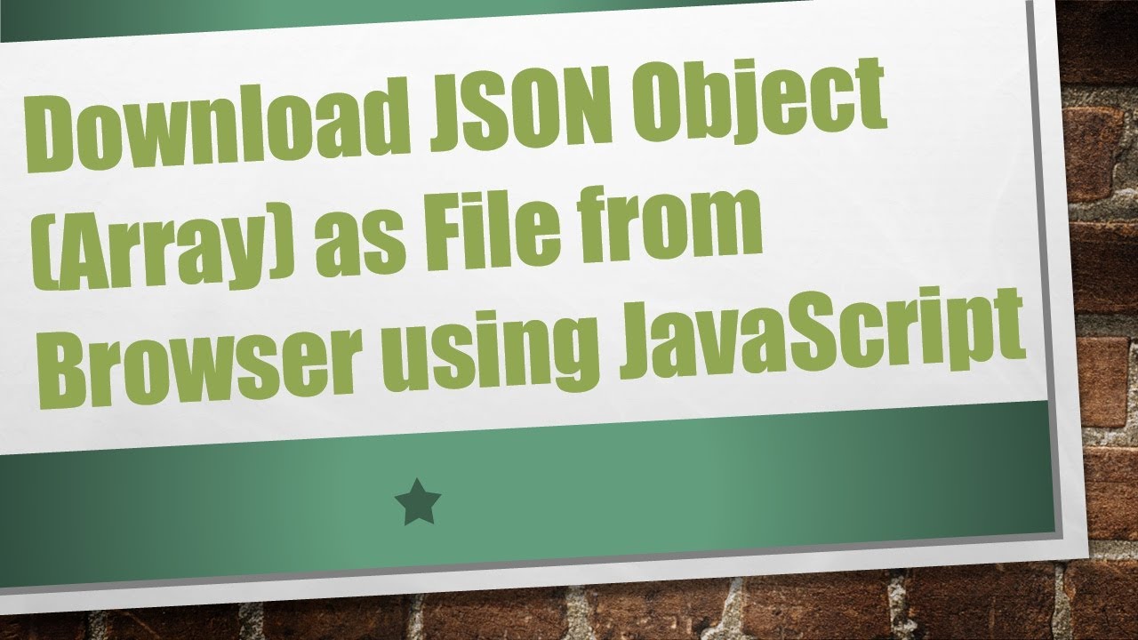 Download JSON Object (Array) as File from Browser using JavaScript