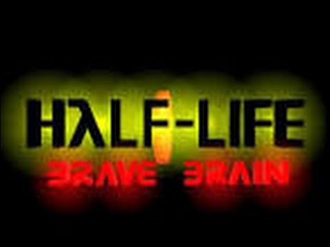 half life brave brain bölüm 1