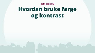 Hvordan bruke farge og kontrast