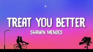 Download lagu Shawn Mendes - Treat You Better (Lyrics) mp3