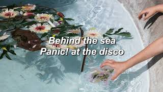 Panic! at the disco - Behind the Sea (lyrics)