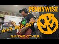 GUITAR COVER- Pennywise: “Give And Get”