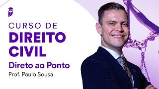 Curso de Direito Civil - Direto ao Ponto - Prof. Paulo Sousa