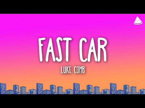 Luke Combs - Fast Car (Lyrics)