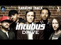 Incubus | Drive 🎤HQ Karaoke🎤