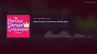 Download lagu Disney Presents: The Princess and The Bum | The Female Dating Strategy Podcast Ep. 8 mp3