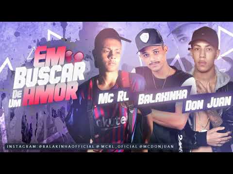 BALAKINHA MC RL FEAT. DON JUAN - EM BUSCA DE UM AMOR
