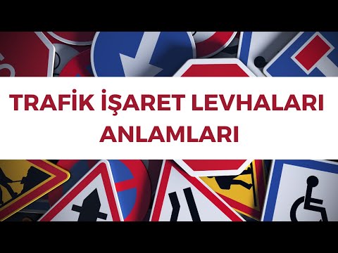 TRAFİK İŞARET LEVHALARI VE ANLAMLARI - EHLİYET SINAVI LEVHA SORULARI 150 LEVHA
