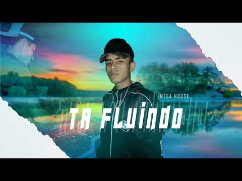 MEGA HOUSE - TA FLUINDO [DJ CLAUDIO]