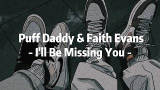 Puff Daddy &amp; Faith Evans - I&#39;ll Be Missing You「和訳」