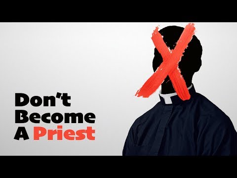 Don't Become a Priest