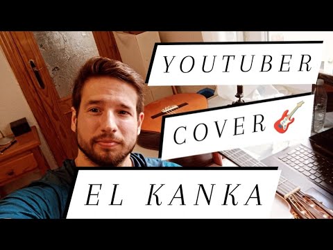 Youtuber - El Kanka