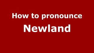 How to pronounce Newland