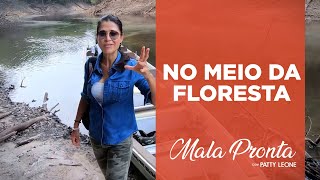 Patty Leone mostra os segredos da Amazônia | MALA PRONTA