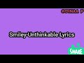 Unthinkable- Smiley Lyrics