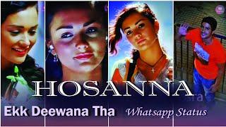 Hosanna Whatsapp StatusEkk Deewana ThaAmy JacksonW