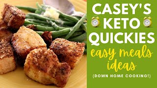 Casey's Keto Quickies: Easy meal ideas