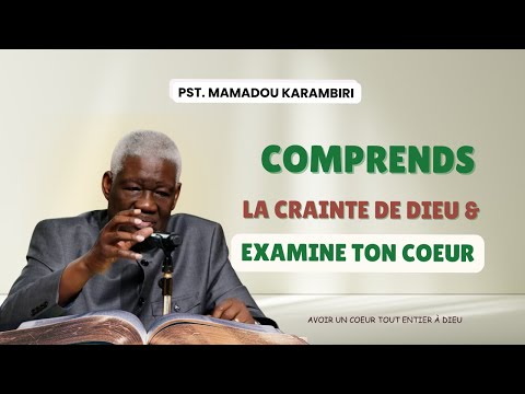 Pst Mamadou Karambiri - Comprends La Crainte de Dieu et Examine Ton Coeur