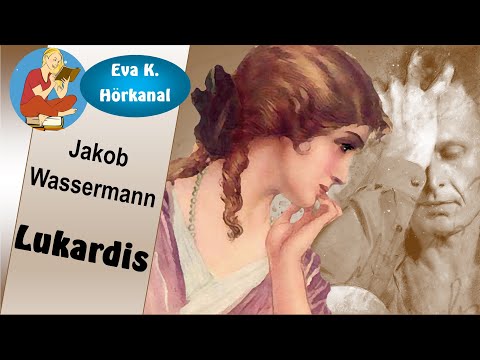 Lukardis - Erzählung von Jakob Wassermann (1873-1934) / kostenloses Hörbuch