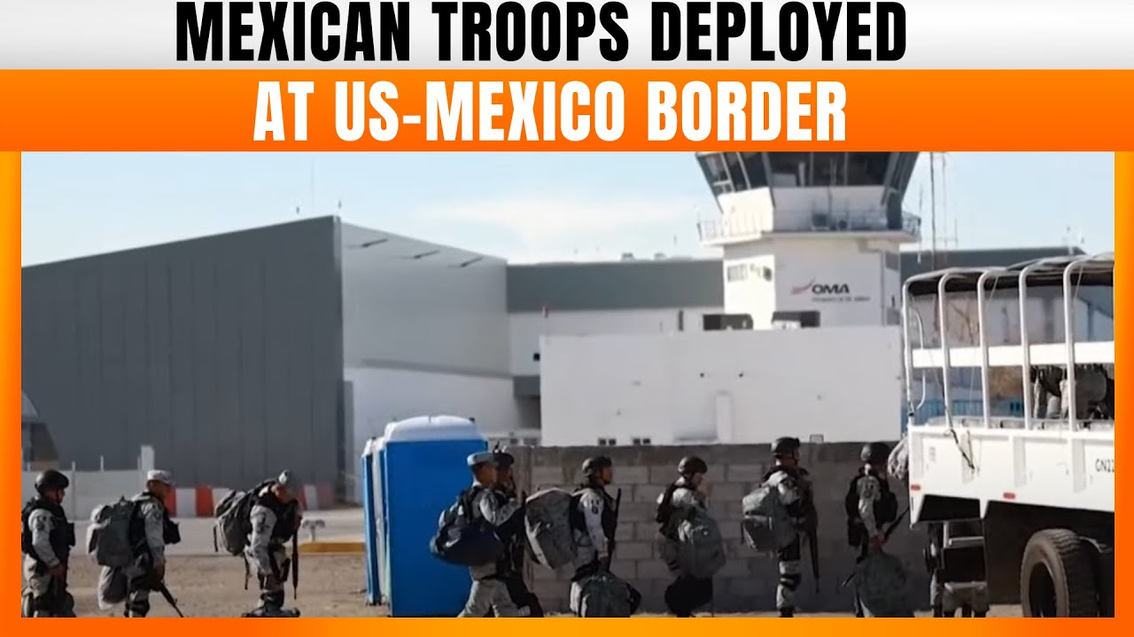 LIVE: First Mexican Troops Arrive at Border Under US-Mexico Tariff Deal | News9