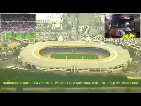 MANCHESTER UNITED FC V CRYSTAL PALACE FC - FA CUP FINAL 1990 - THE BUILD UP - PART FOUR