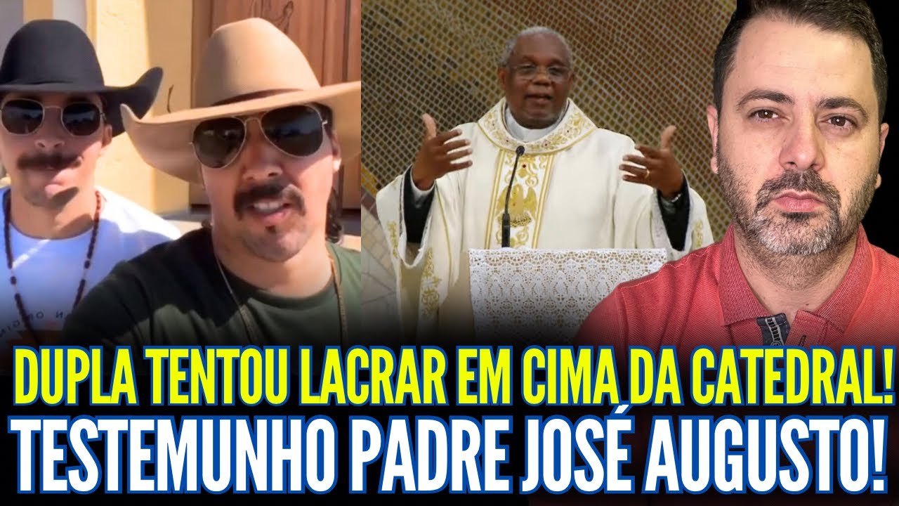 DUPLA SERTANEJA TENTOU LACRAR EM CIMA DA CATEDRAL! TESTEMUNHO DO PADRE JOSÉ AUGUSTO!