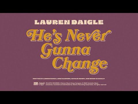 Lauren Daigle - He’s Never Gunna Change (Official Lyric Video)